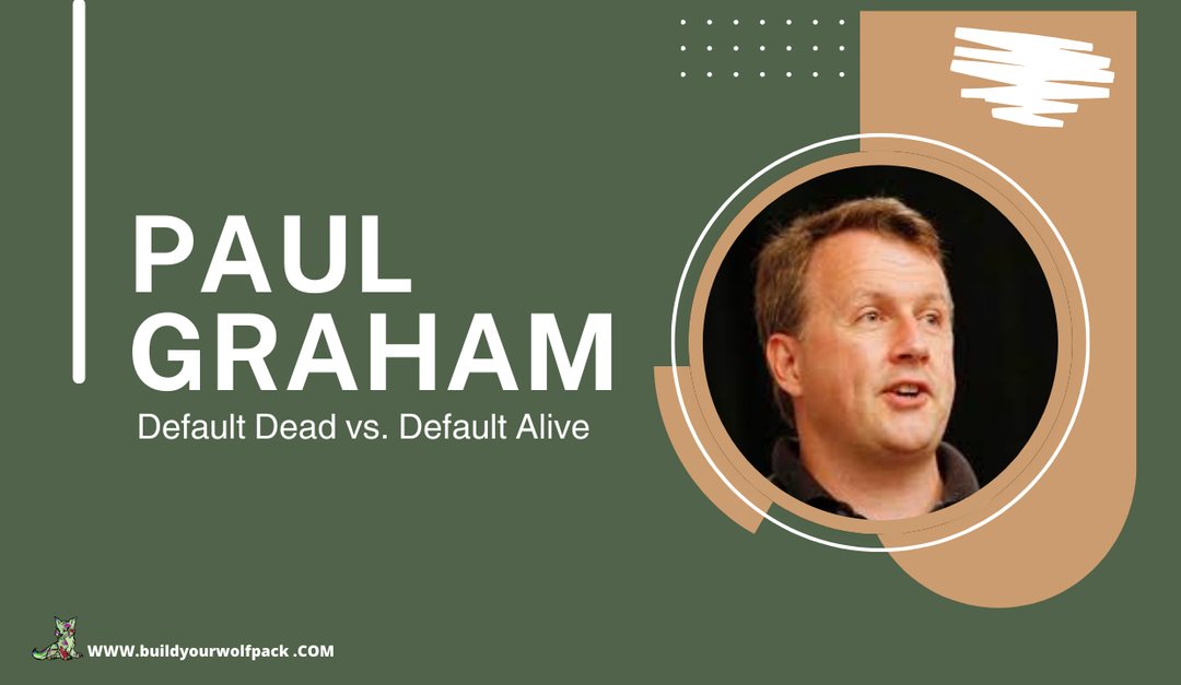 Paul Graham: Default Dead vs. Default Alive