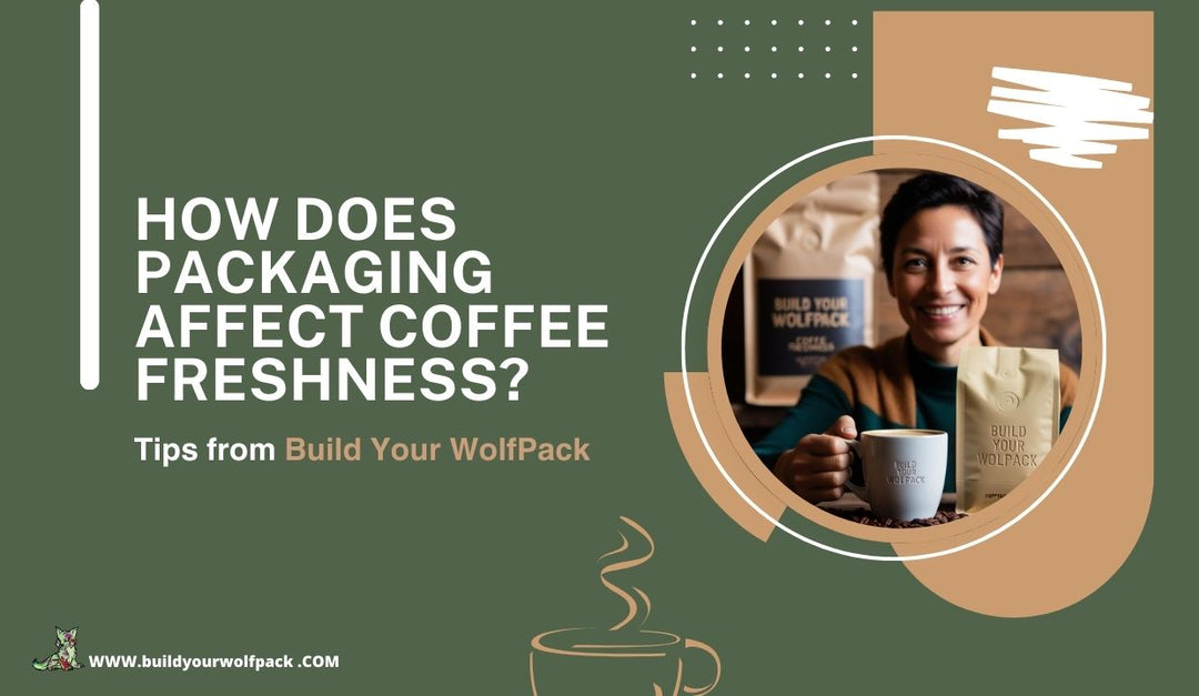 How Does Packaging Affect Coffee Freshness? Make Every Cup Perfect