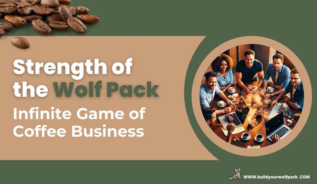 Strength of the Wolf Pack: Infinite Game of Business