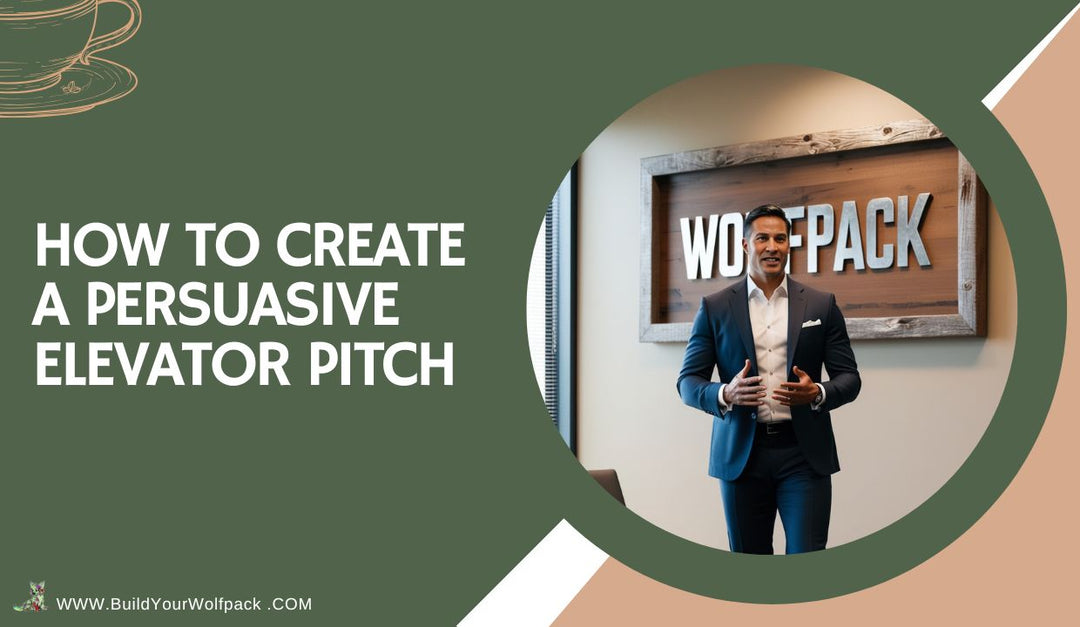 How to Create a Persuasive Elevator Pitch